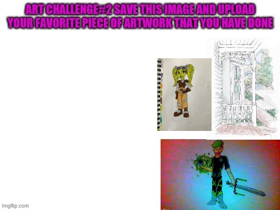Doing the art challenge! | made w/ Imgflip meme maker