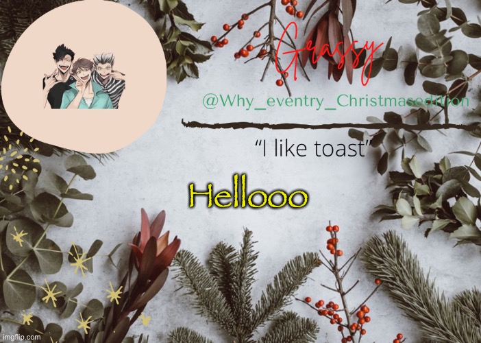 H i |  Hellooo | image tagged in why_eventry christmas template,socially awesome awkward penguin | made w/ Imgflip meme maker