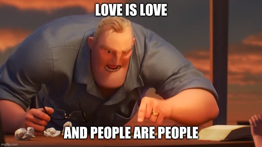 This is what I would say to a Karen. | LOVE IS LOVE; AND PEOPLE ARE PEOPLE | image tagged in math is math | made w/ Imgflip meme maker