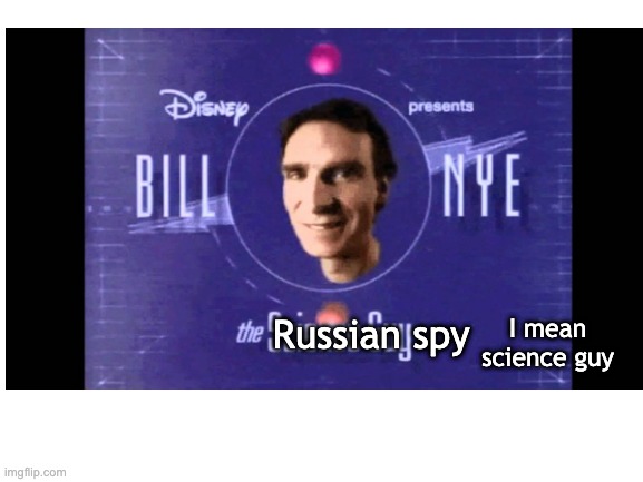 Don't tell anyone | Russian spy; I mean science guy | image tagged in shhhh | made w/ Imgflip meme maker