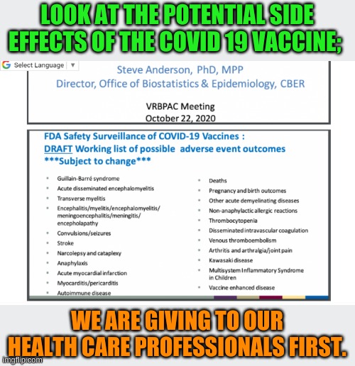 Taking out the frontline healthcare workers first. Side Effects, what Side Defects? | LOOK AT THE POTENTIAL SIDE EFFECTS OF THE COVID 19 VACCINE;; WE ARE GIVING TO OUR HEALTH CARE PROFESSIONALS FIRST. | image tagged in coronavirus,covid-19,vaccines | made w/ Imgflip meme maker