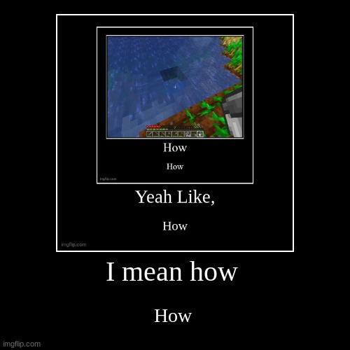 image tagged in funny,demotivationals | made w/ Imgflip demotivational maker