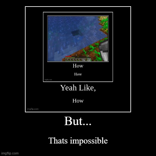 image tagged in funny,demotivationals | made w/ Imgflip demotivational maker
