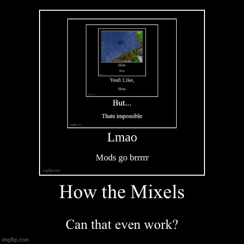 image tagged in funny,demotivationals | made w/ Imgflip demotivational maker