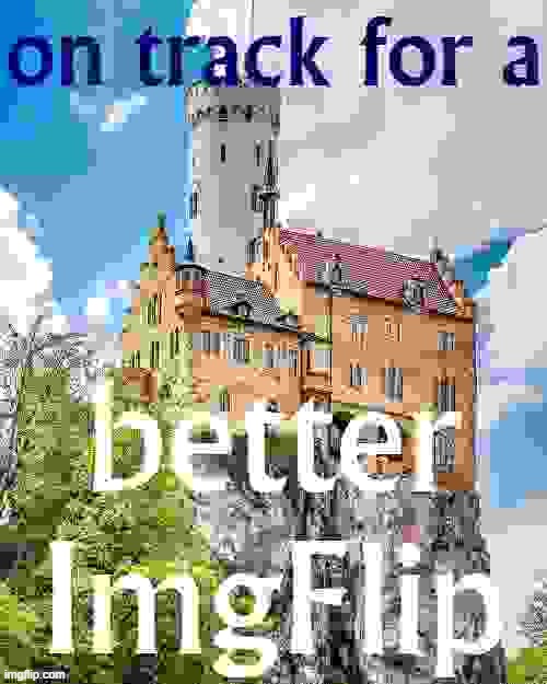 [protecc the castle] | image tagged in on track for a better imgflip,majestic,castle,imgflip | made w/ Imgflip meme maker