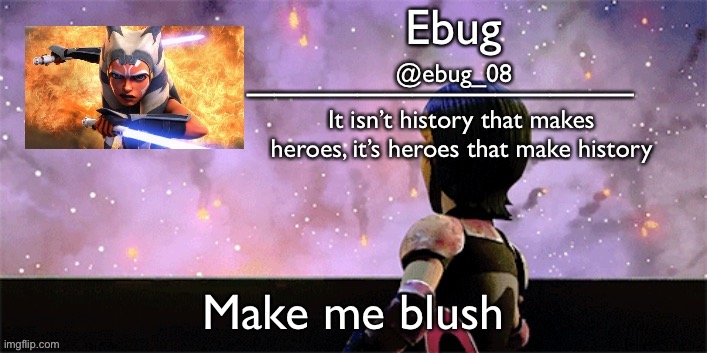 Make me blush | image tagged in ebug 10 | made w/ Imgflip meme maker