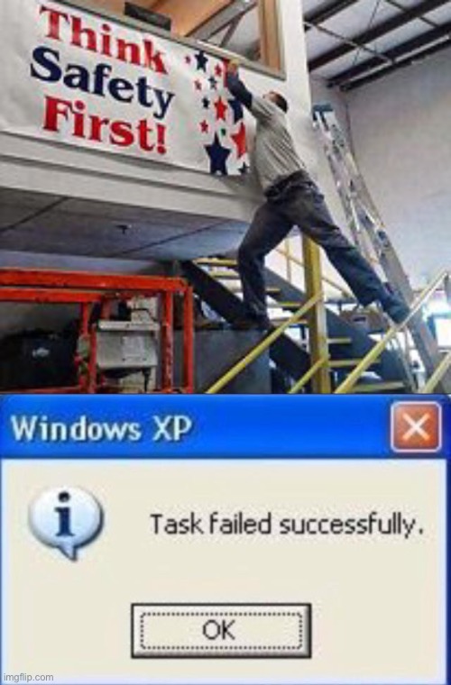 He’s got a sign right there... | image tagged in task failed successfully,memes,irony,funny,fails,captain picard facepalm | made w/ Imgflip meme maker