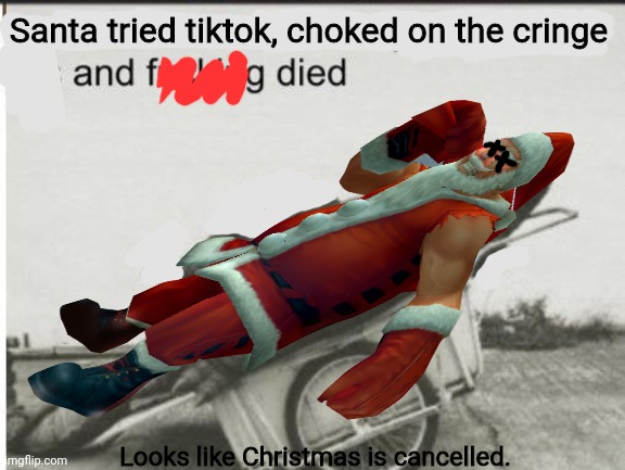 Santa hates tiktok | Santa tried tiktok, choked on the cringe; Looks like Christmas is cancelled. | image tagged in godzilla,santa claus,hates,tik tok,christmas is cancelled | made w/ Imgflip meme maker