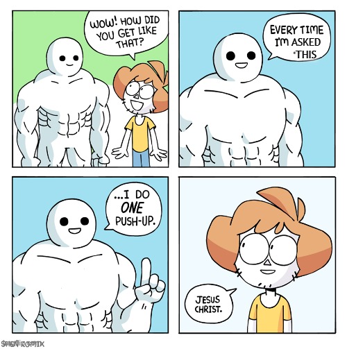 Ask it again and he be the hulk | ASKED THIS | image tagged in every time i'm i do one push-up | made w/ Imgflip meme maker