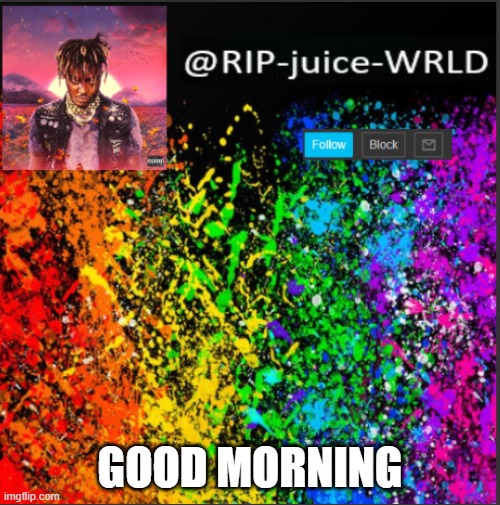 good morning | GOOD MORNING | image tagged in juice | made w/ Imgflip meme maker
