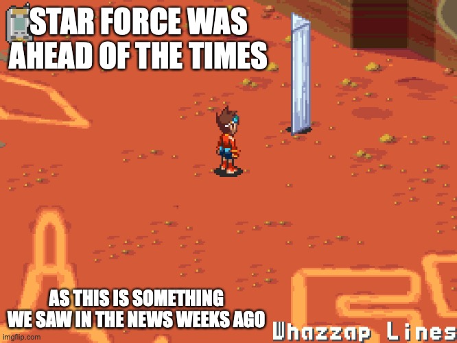 Pillar | STAR FORCE WAS AHEAD OF THE TIMES; AS THIS IS SOMETHING WE SAW IN THE NEWS WEEKS AGO | image tagged in megaman,megaman star force,memes,gaming | made w/ Imgflip meme maker