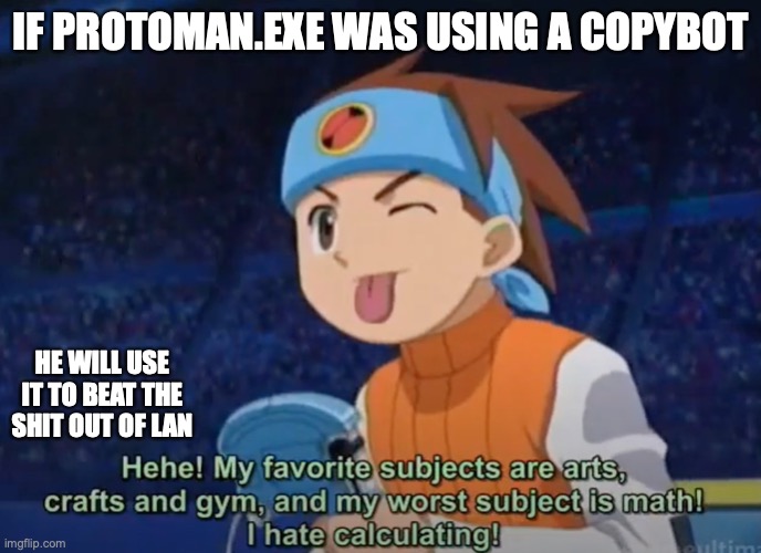 Lan Kicking Chaud's Ass | IF PROTOMAN.EXE WAS USING A COPYBOT; HE WILL USE IT TO BEAT THE SHIT OUT OF LAN | image tagged in lan hikari,megaman,megaman battle network,memes | made w/ Imgflip meme maker