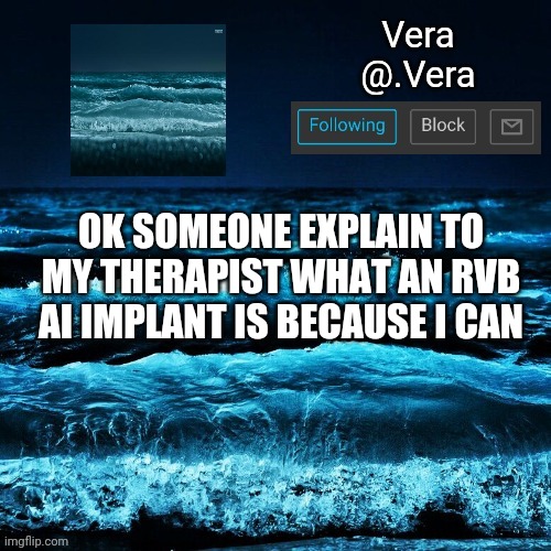 *cant | OK SOMEONE EXPLAIN TO MY THERAPIST WHAT AN RVB AI IMPLANT IS BECAUSE I CAN | image tagged in a n n o u n c e | made w/ Imgflip meme maker