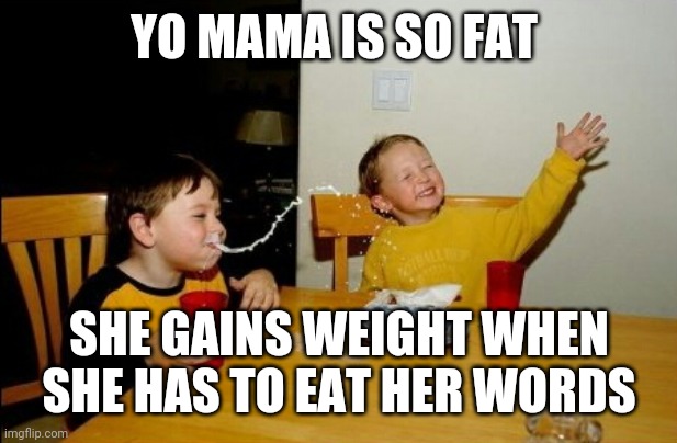 Yo Mamas So Fat Meme Imgflip