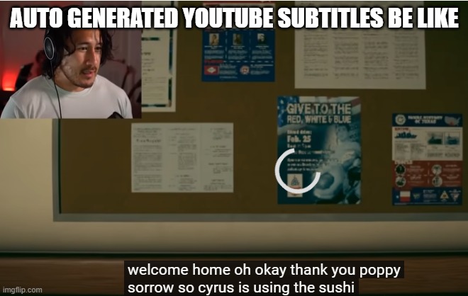 sorrow so cyrus is using the sushi | AUTO GENERATED YOUTUBE SUBTITLES BE LIKE | image tagged in okay | made w/ Imgflip meme maker
