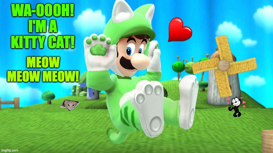 Luigi from Super Mario Bros. as a cat! | WA-OOOH! I'M A KITTY CAT! MEOW MEOW MEOW! | image tagged in super mario bros,luigi,cats,gaming,funny,background | made w/ Imgflip meme maker