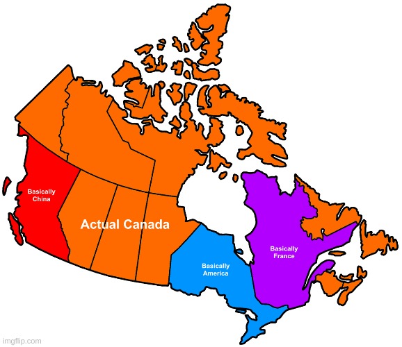 Canada Map | image tagged in funny,canada,china,france | made w/ Imgflip meme maker