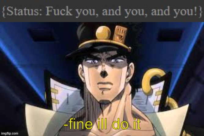 image tagged in jojo ill do it | made w/ Imgflip meme maker