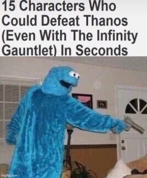 Lmao | image tagged in cursed cookie monster | made w/ Imgflip meme maker