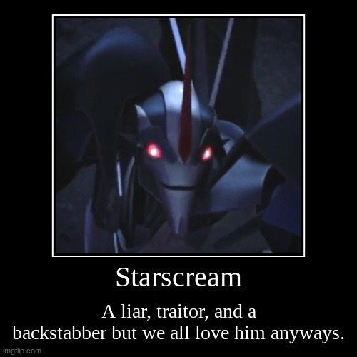 Transformers | image tagged in funny,demotivationals,transformers,starscream | made w/ Imgflip demotivational maker