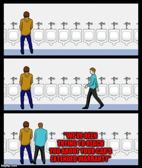 Bathroom scams... | image tagged in bathroom scam,memes,extended warranty,funny,bathroom | made w/ Imgflip meme maker
