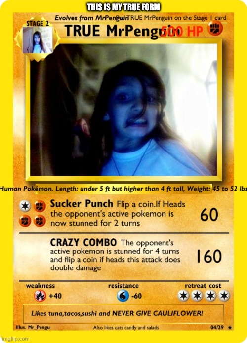 True Form Me as Card | THIS IS MY TRUE FORM | made w/ Imgflip meme maker