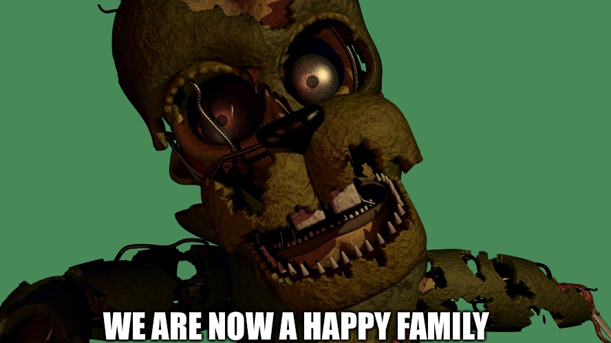 One big happy family | WE ARE NOW A HAPPY FAMILY | image tagged in scraptrap | made w/ Imgflip meme maker