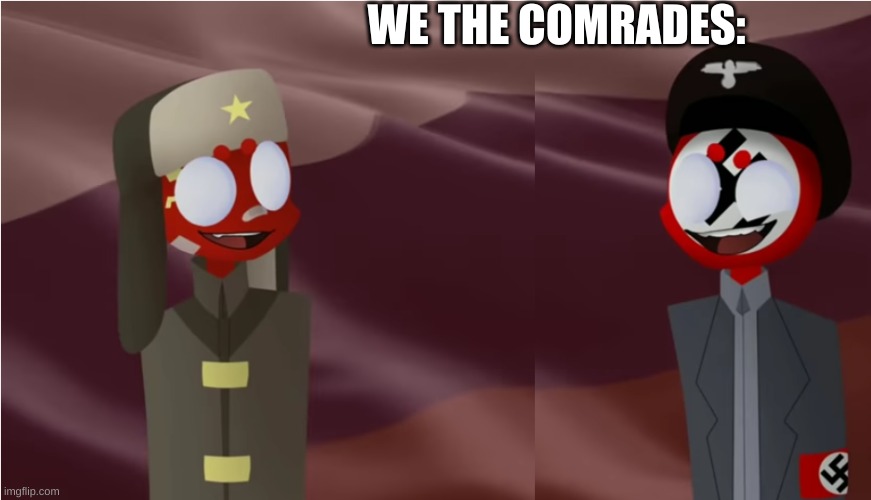 WE THE COMRADES: | made w/ Imgflip meme maker