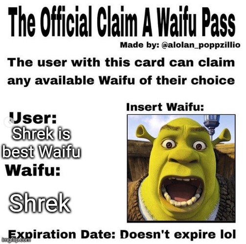 Lol | Shrek is best Waifu; Shrek | image tagged in official claim a waifu pass,memes,shrek,shrek is life | made w/ Imgflip meme maker