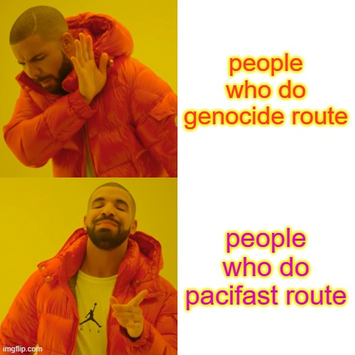 Drake Hotline Bling Meme | people who do genocide route; people who do pacifast route | image tagged in memes,drake hotline bling,Undertale | made w/ Imgflip meme maker