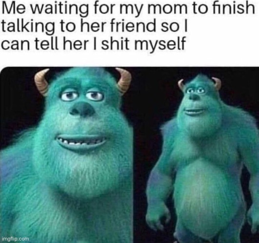 *elevator music plays* | image tagged in monsters inc,shit,memes,meme,funny | made w/ Imgflip meme maker
