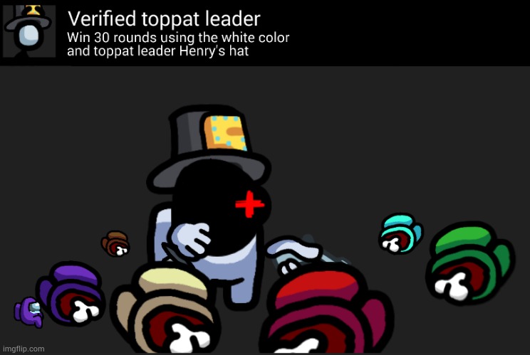 Among Us verified toppat leader (VTL) achievment | made w/ Imgflip meme maker