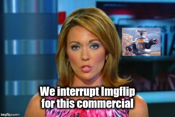 Real News Network | We interrupt Imgflip for this commercial | image tagged in real news network | made w/ Imgflip meme maker