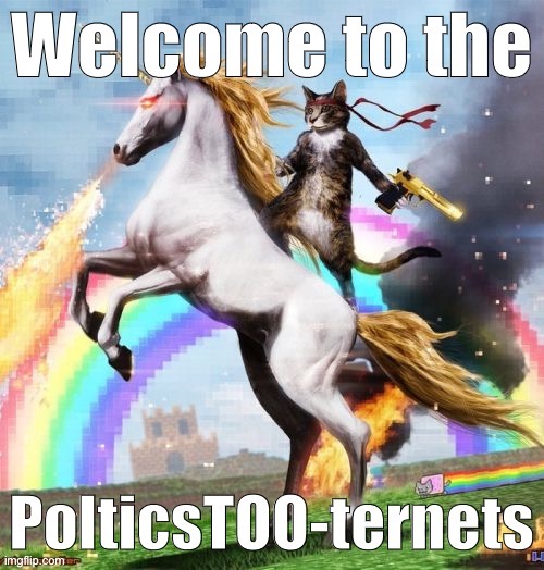 High Quality Welcome to PoliticsTOO Blank Meme Template