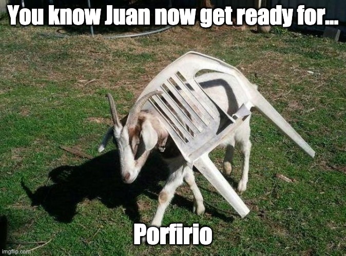 You know Juan now get ready for... Porfirio | image tagged in new template | made w/ Imgflip meme maker