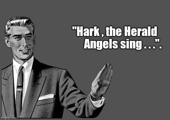 Grammar Guy Postcard | "Hark , the Herald   
 Angels sing . . .". | image tagged in grammar guy postcard | made w/ Imgflip meme maker