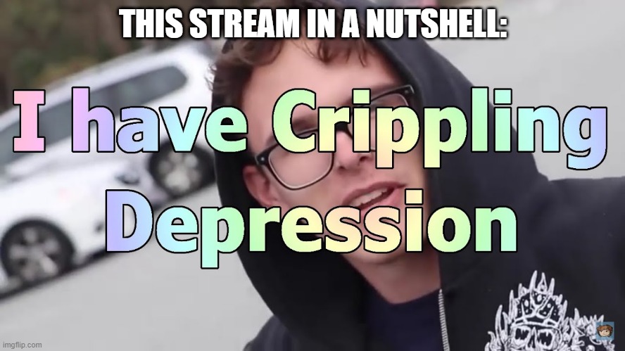 THIS STREAM IN A NUTSHELL: | made w/ Imgflip meme maker
