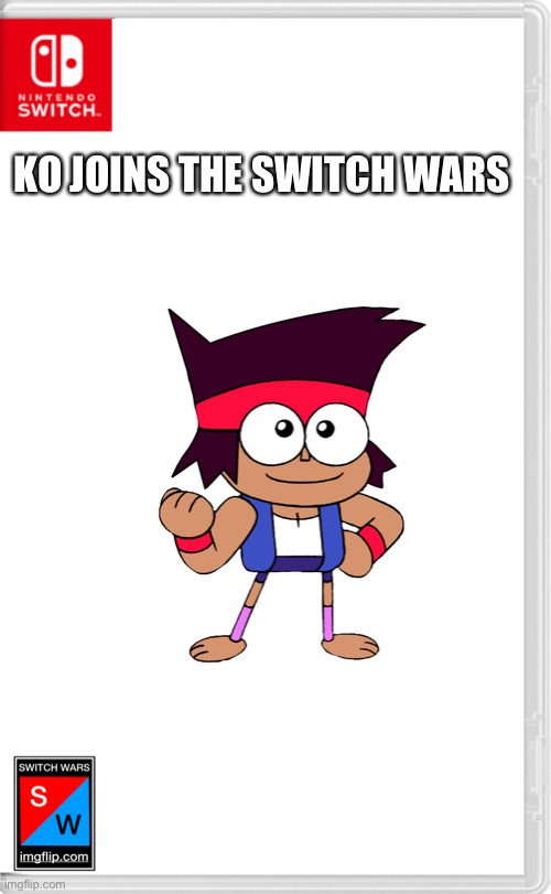 Let’s be heroes! | KO JOINS THE SWITCH WARS | image tagged in switch wars template | made w/ Imgflip meme maker