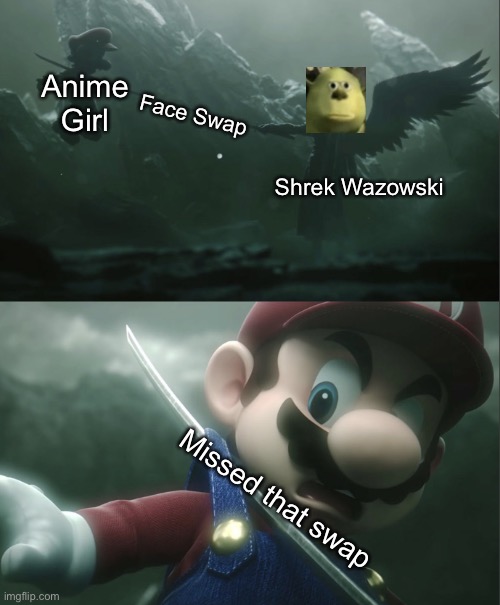 Anime Girl almost got face swap! | Anime Girl; Face Swap; Shrek Wazowski; Missed that swap | image tagged in sephiroth impaling mario in smash,anime,memes,face swap,mario,super smash bros | made w/ Imgflip meme maker