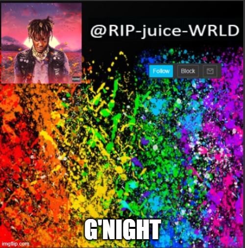 G'NIGHT | image tagged in juice | made w/ Imgflip meme maker