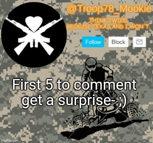 Hehehe- | First 5 to comment get a surprise- ;) | image tagged in mookies announcement 3 0 | made w/ Imgflip meme maker
