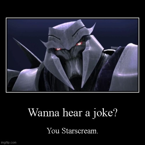 Megatron | image tagged in funny,demotivationals,megatron | made w/ Imgflip demotivational maker