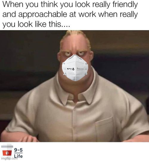 mask | image tagged in angry mask humor | made w/ Imgflip meme maker