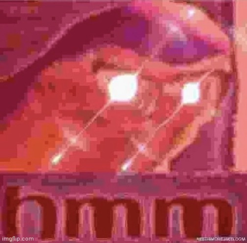 hmm | image tagged in hmm | made w/ Imgflip meme maker