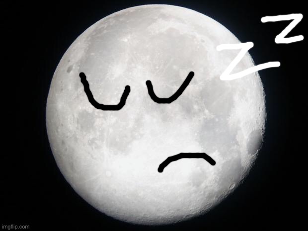 See ya tomorrow guys. | image tagged in full moon | made w/ Imgflip meme maker