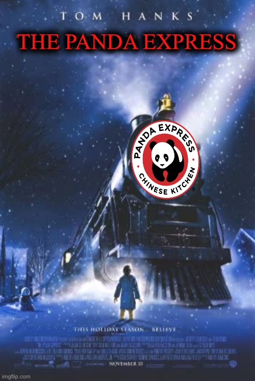 The Panda Express | THE PANDA EXPRESS; THE PANDA EXPRESS | image tagged in funny,memes,movies | made w/ Imgflip meme maker
