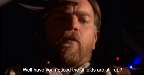 Well have you noticed the shields are up Blank Meme Template