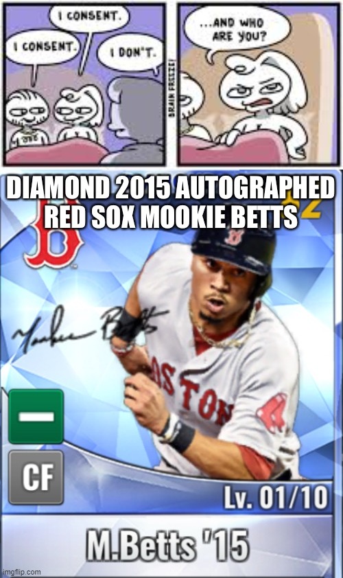 Diamond 2015 autographed Red Sox Mookie Betts (Shitpost status) | made w/ Imgflip meme maker
