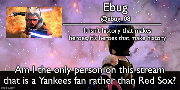 Why do I feel like I am XD | Am I the only person on this stream that is a Yankees fan rather than Red Sox? | image tagged in ebug 10,this is random | made w/ Imgflip meme maker