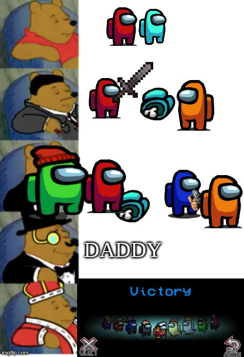 ultimate fancy pooh | DADDY | image tagged in ultimate fancy pooh | made w/ Imgflip meme maker